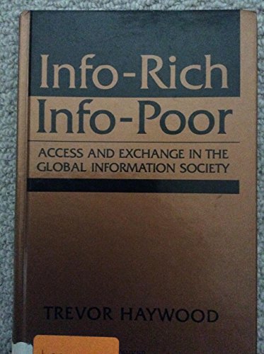 Imagen de archivo de Info-Rich/Info-Poor: Access and Exchange in the Global Information Society a la venta por WorldofBooks