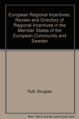 European Regional Incentives: Review and Directory of Regional Incentives in the Member States of the European Community and Sweden (9780862919108) by Yuill, Douglas; Allen, Kevin; Bachtler, John