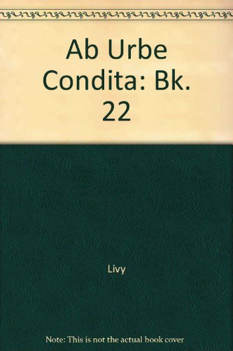 Livy: Ab urbe condita, Book 22 (9780862920241) by Livy