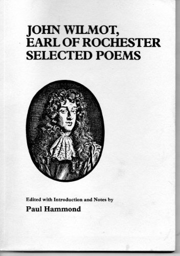 Stock image for John Wilmot, Earl of Rochester: Selected Poems for sale by Silver Trees Books