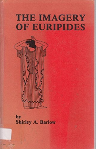 Stock image for The imagery of Euripides: A study in the dramatic use of pictorial language for sale by Salsus Books (P.B.F.A.)