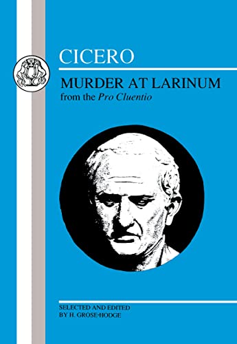 Imagen de archivo de Cicero: Murder at Larinum: Selections from the Pro Cluentio: Narrative Parts of "Pro Cluentio" (BCP Latin Texts) a la venta por Chiron Media
