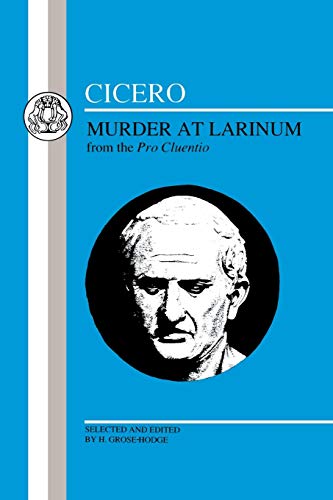 Stock image for Cicero: Murder at Larinum: Selections from the Pro Cluentio: Narrative Parts of "Pro Cluentio" (BCP Latin Texts) for sale by Chiron Media