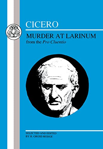 Stock image for Cicero: Murder at Larinum: Selections from the Pro Cluentio: Narrative Parts of "Pro Cluentio" (BCP Latin Texts) for sale by Chiron Media