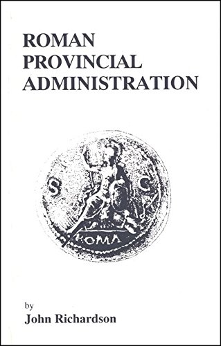 Stock image for Roman Provincial Administration (Inside the ancient world) for sale by Goldstone Books