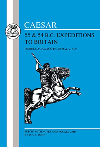 Stock image for Caesar's Expeditions to Britain, 55 & 54 BC (Latin Texts) for sale by GF Books, Inc.