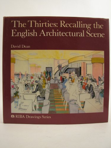 Beispielbild fr The Thirties: Recalling the English Architectural Scene (Riba Drawings Series) zum Verkauf von Anybook.com