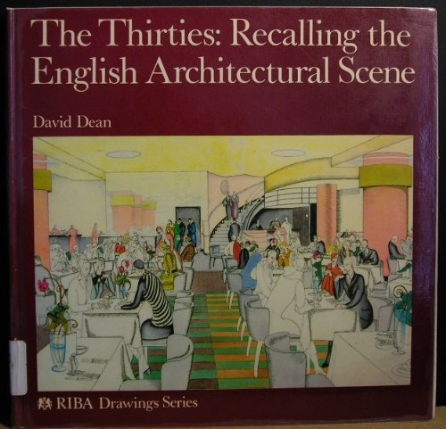 Stock image for The Thirties: Recalling the English Architectural Scene for sale by WorldofBooks