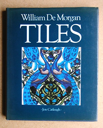 Stock image for William de Morgan Tiles for sale by Trumpington Fine Books Limited