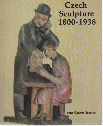 Stock image for Czech Sculpture, 1800-1938 for sale by Better World Books: West