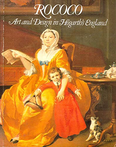 Stock image for Rococo : Art and Design in Hogarth's England: 16 May-30 September 1984, the Victoria and Albert Museum for sale by Better World Books