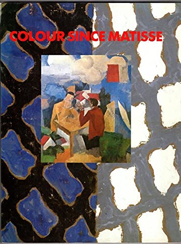 Imagen de archivo de Colour Since Matisse a la venta por WorldofBooks