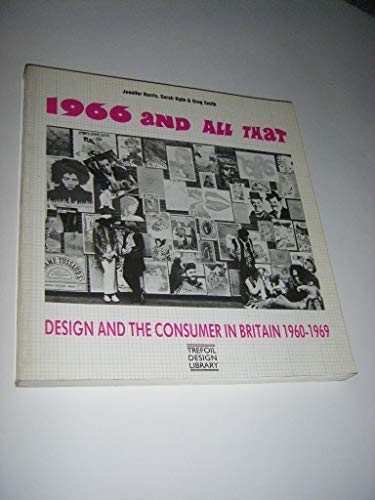 Beispielbild fr 1966 and All That: Design and the Consumer in Britain, 1960-69 (Trefoil design library) zum Verkauf von WorldofBooks