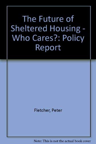 The Future of Sheltered Housing (9780862972028) by Fletcher, Peter