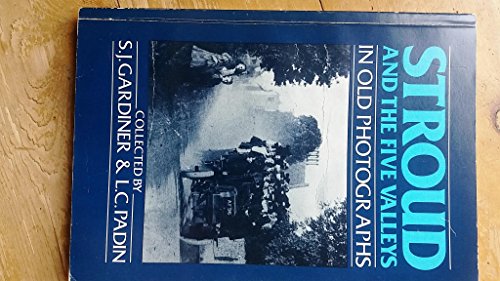 Stock image for Stroud and the Five Valleys in Old Photographs (Britain in Old Photographs) for sale by Goldstone Books