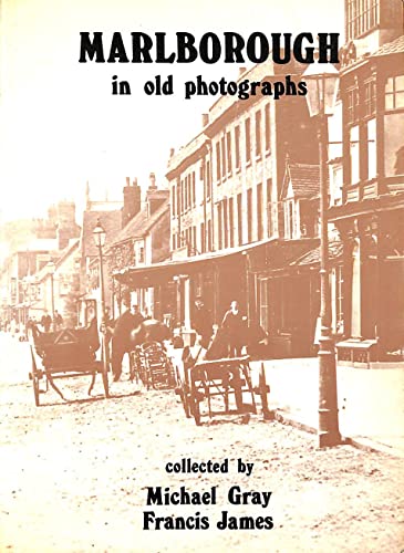 Marlborough in Old Photographs (9780862990183) by Gray, Michael