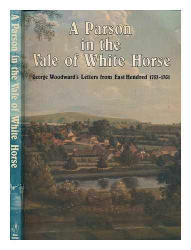 Stock image for A Parson in the Vale of White Horse: George Woodward's Letters from East Hendred, 1753-1761 for sale by WorldofBooks