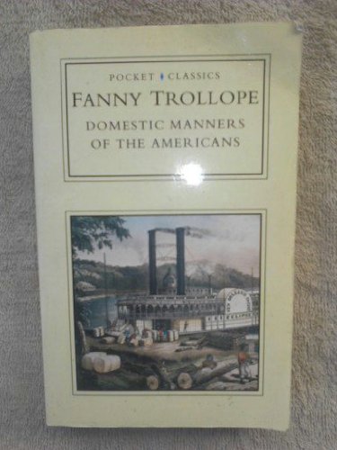 Domestic Manners of the Americans (Pocket Classics) Fanny Trollope.