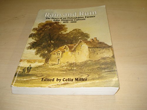 Beispielbild fr Rain and Ruin: Diary of an Oxfordshire Farmer, 1875-1900 zum Verkauf von WorldofBooks