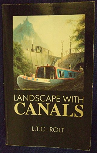 Landscape with Canals: An Autobiography (9780862991418) by Rolt, L.T.C.