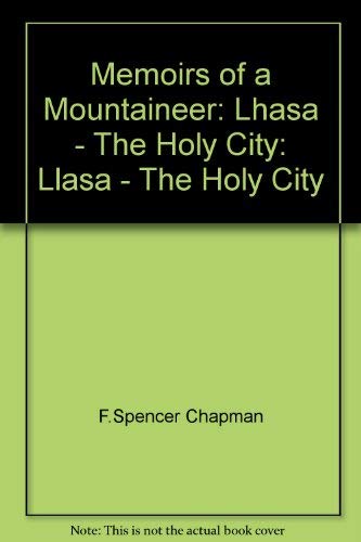 9780862991456: Memoirs of a Mountaineer: Lhasa - The Holy City: Llasa - The Holy City