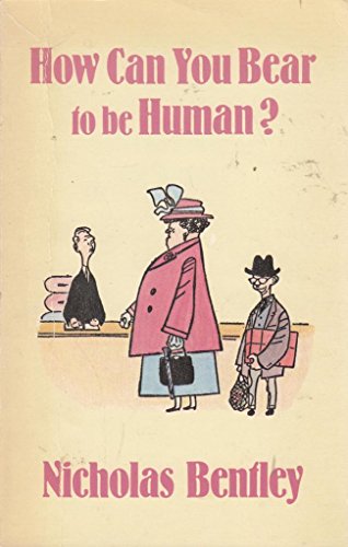 Imagen de archivo de How Can You Bear To Be Human? a la venta por ThriftBooks-Atlanta