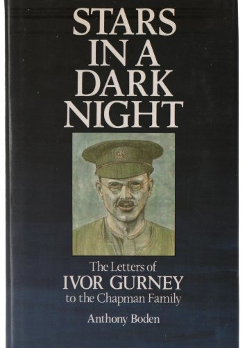 Imagen de archivo de Stars in a Dark Night: The Letters of Ivor Gurney to the Chapman Family a la venta por WorldofBooks