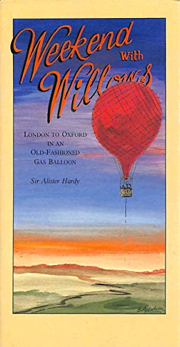 Stock image for Weekend with Willows: London to Oxford in an old-fashioned gas balloon for sale by Books From California