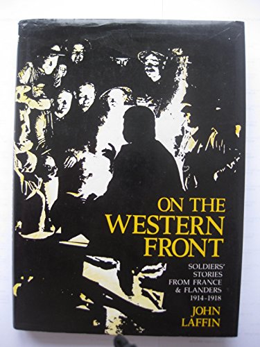 Imagen de archivo de On the Western Front: Soldiers' Stories from France and Flanders, 1914-18 a la venta por WorldofBooks