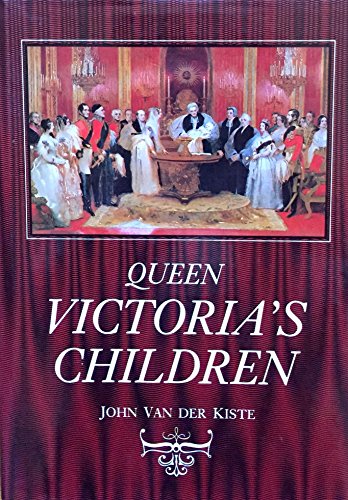 Queen Victoria's children (9780862992729) by John Van Der Kiste