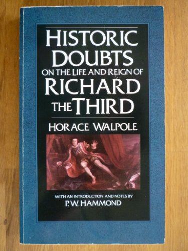 Historic Doubts on the Life and Reign of Richard the Third: Including the Supplement, Reply, Short Observations and Postscript (9780862992996) by Walpole, Horace