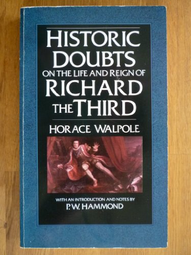 9780862992996: Historic Doubts on the Life and Reign of Richard the Third: Including the Supplement, Reply, Short Observations and Postscript