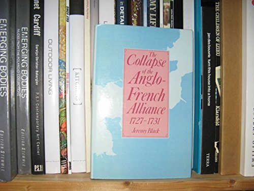 9780862993009: The Collapse of the Anglo-French Alliance (History/18th/19th Century History)