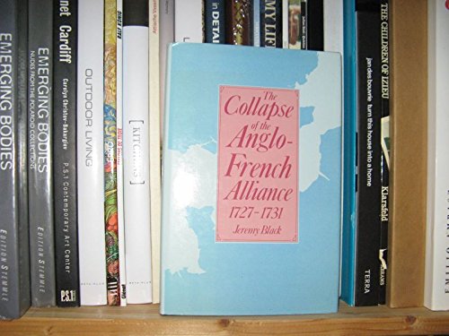 The collapse of the Anglo-French Alliance (9780862993009) by Black, Jeremy