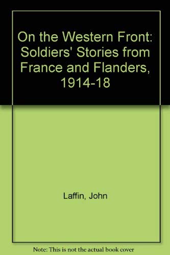 Imagen de archivo de On the Western Front: Soldiers' Stories from France and Flanders, 1914-18 a la venta por WorldofBooks