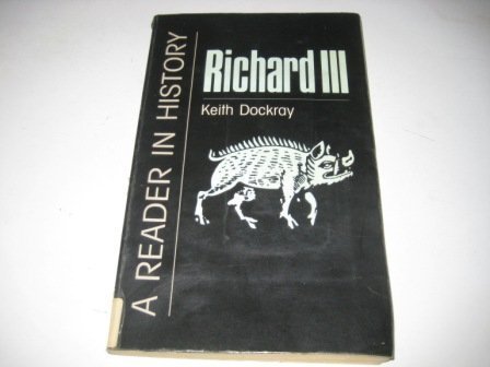 Richard III: A Reader in History (9780862993139) by Dockray, Keith