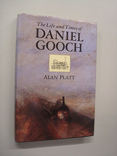 Beispielbild fr The Life and Times of Daniel Gooch zum Verkauf von WorldofBooks