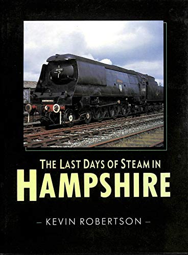 9780862993269: The last days of steam in Hampshire
