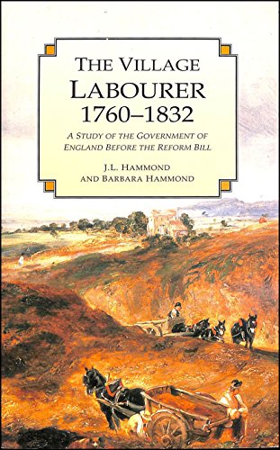 9780862993450: The Village Labourer: 1760-1832 : A Study in the Government of England Before the Reform Bill