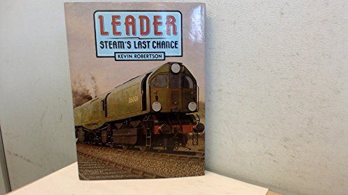 Beispielbild fr Leader: Steam's Last Chance (Transport/Railway) zum Verkauf von WorldofBooks