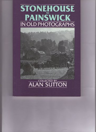 Imagen de archivo de Stonehouse to Painswick in Old Photographs a la venta por WorldofBooks