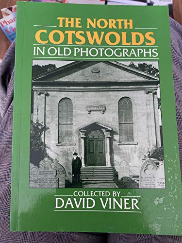 Stock image for The North Cotswolds in Old Photographs for sale by Philip Emery