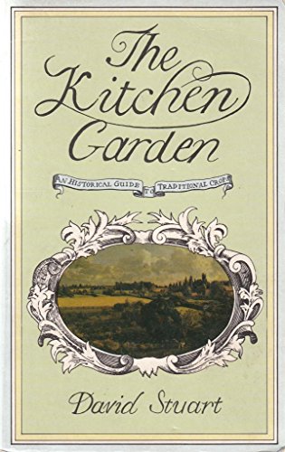 Imagen de archivo de The Kitchen Garden: An Historical Guide to Traditional Crops a la venta por WorldofBooks