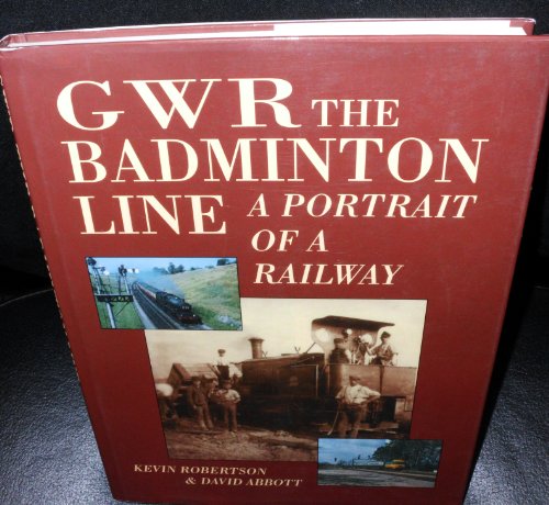 Stock image for GWR the Badminton Line: a portrtait of a railway for sale by WorldofBooks