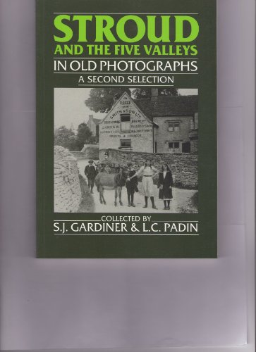 Stock image for Stroud and the Five Valleys in Old Photographs: A Second Selection (Britain in Old Photographs) for sale by Goldstone Books