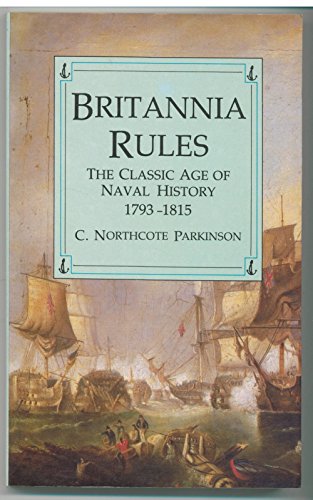 Imagen de archivo de Britannia Rules: The Classic Age of Naval History 1793-1815 a la venta por M.Duran Books