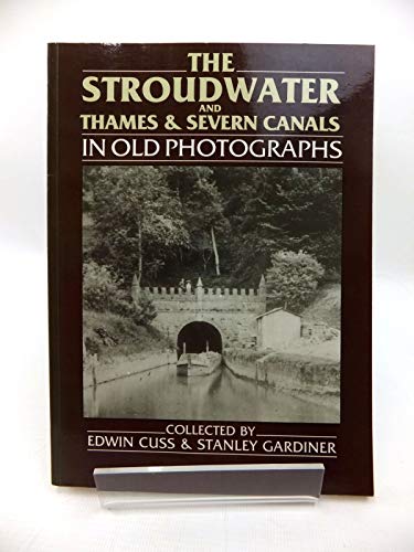 Imagen de archivo de Stroudwater and Thames and Severn Canals in Old Photographs a la venta por WorldofBooks