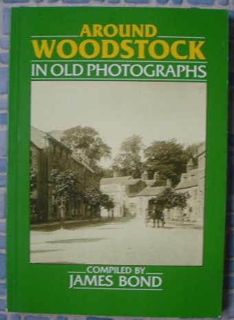 Around Woodstock (Britain in Old Photographs) (9780862994952) by Bond, James