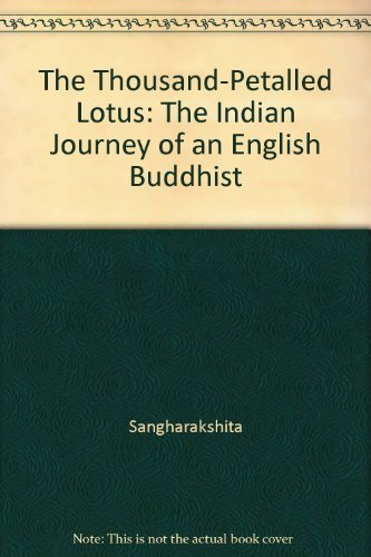 Stock image for The Thousand-Petalled Lotus: The Indian Journey of an English Buddhist for sale by Hippo Books