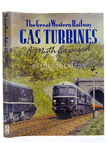 Great Western Railway Gas Turbines: A Myth Exposed (Southampton Records Series)